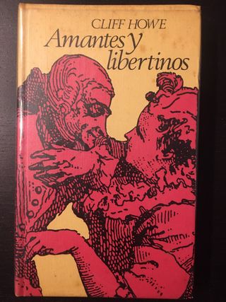 AMANTES Y LIBERTINOS. Cliff Howe.