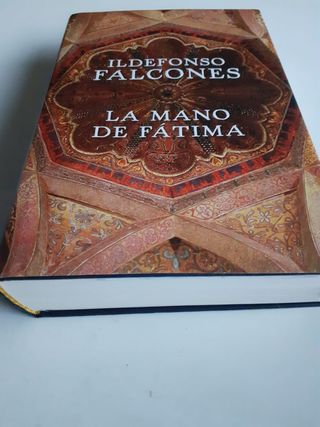 La mano de Fátima. Ildefonso Falcones. Tapa dura.