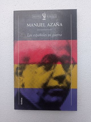 Manuel Azaña: Los españoles en guerra.