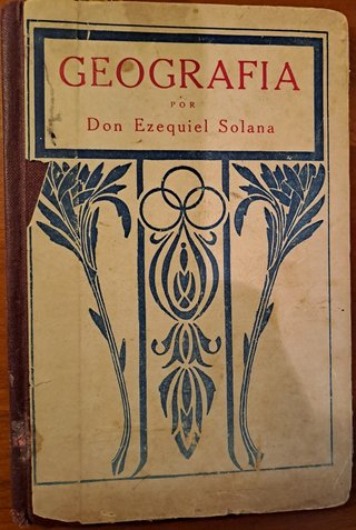 LIBRO ANTIGUO - Geografía por Don Ezequiel Solana