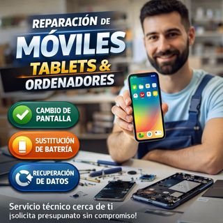 REPARACIÓN DE MÓVILES, TABLETS Y ORDENADORES