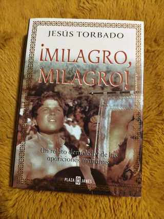 !MILAGRO, MILAGRO! un relato demoledor de las apariciones marianas