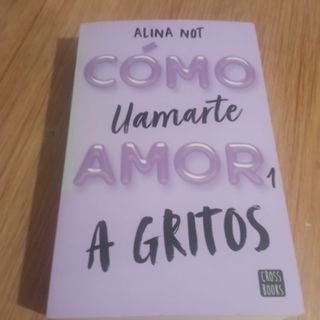 LIBRO COMO LLAMARTE AMOR A GRITOS