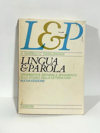 Lingua&Parola grammatica,sintassi,letteratura 