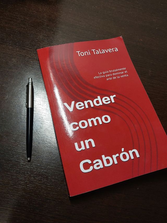 Vender como un Cabrón: La mejor guía de ventas.