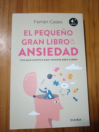 El pequeño gran libro de la ansiedad: Una guía práctica para vencerla paso a paso
