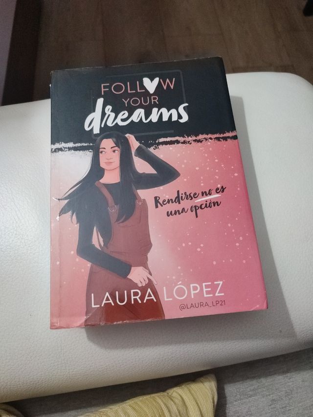 Rendirse no es una opción (Follow your dreams 1)