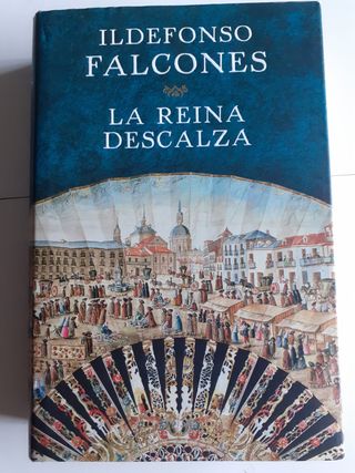 La Reina Descalza. Ildefonso Falcones. 1º Edición.