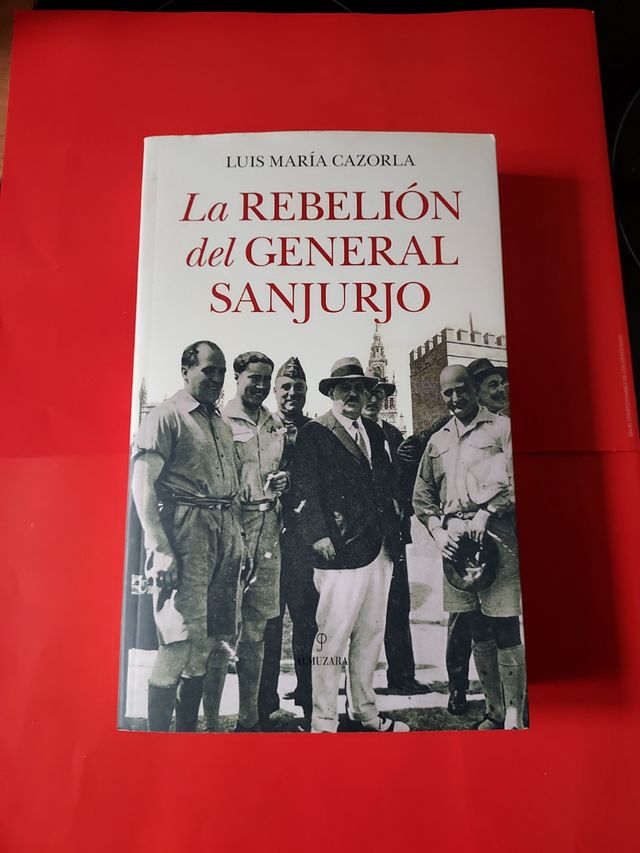 La rebelión del general Sanjurjo (Novela Histórica) (Spanish Edition)