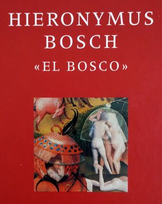 Hieronymus Bosch "El Bosco": Visiones y pesadillas