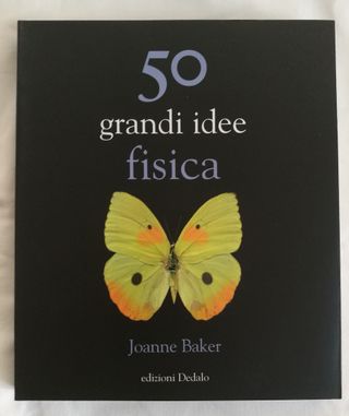 50 grandi idee. Fisica