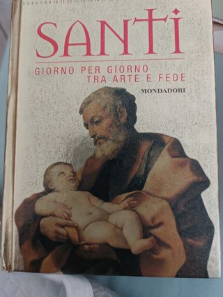 Santi. Giorno per giorno tra arte e fede