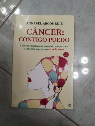 Cáncer: contigo puedo: La lucha emocional de una mujer que pedalea la vida para superar su cáncer de mama (Psicología y salud) (Spanish Edition)
