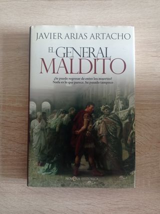 El general maldito: ¿Se puede regresar de entre los muertos? Nada es lo que parece. Su pasado tampoco (Novela histórica) (Spanish Edition)
