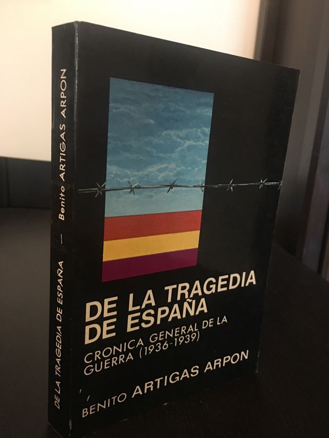 DE LA TRAGEDIA DE ESPAÑA. Benito Artigas Arpón.