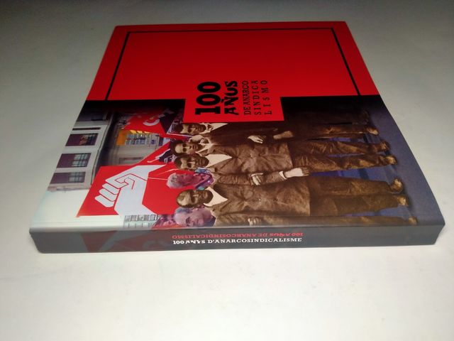 100 AÑOS DE ANARCOSINDICALISMO. CGT.