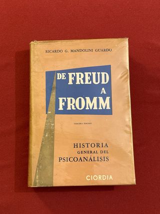 HISTORIA GENERAL DEL PSICOANÁLISIS D FREUD A FROMM