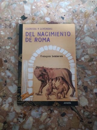 Cuentos y leyendas del nacimiento de Roma (Cuentos Y Leyendas/ Stories and Legends) (Spanish Edition)