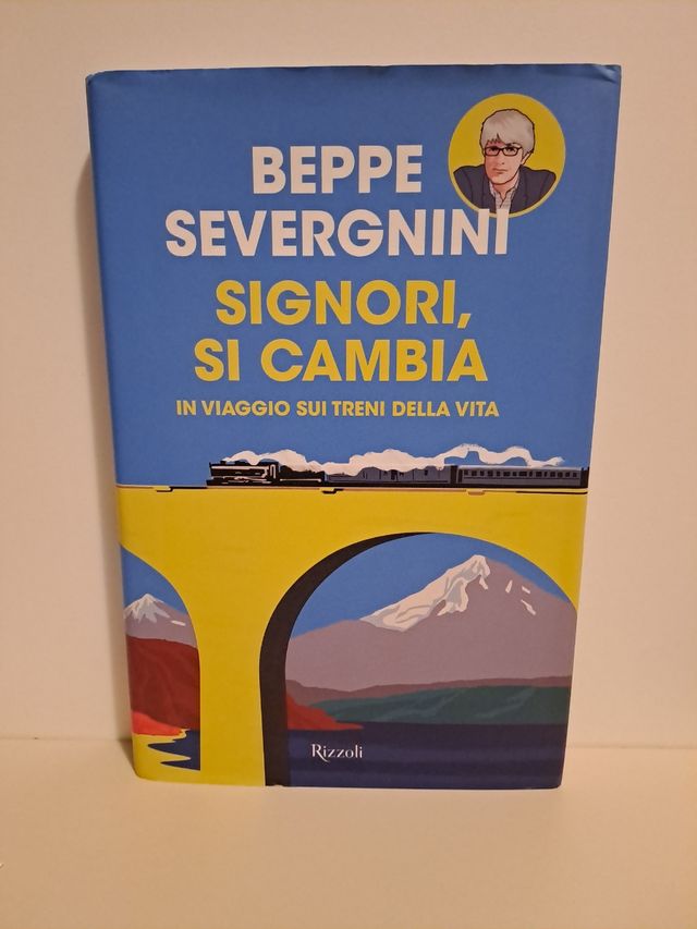 Signori, si cambia. In viaggio sui treni della vita (Italian Edition)