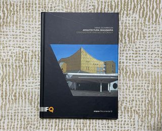 Hans Scharoun - Arquitectura imaginada