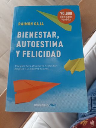 Bienestar, autoestima y felicidad: Una guía para alcanzar la estabilidad psíquica y la madurez personal