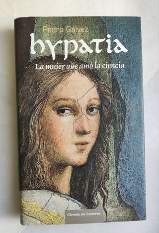 Hypatia. La Mujer Que Amó La Ciencia
