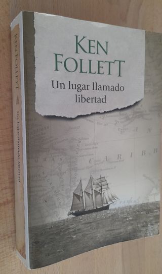 Un lugar llamado libertad. Ken Follet