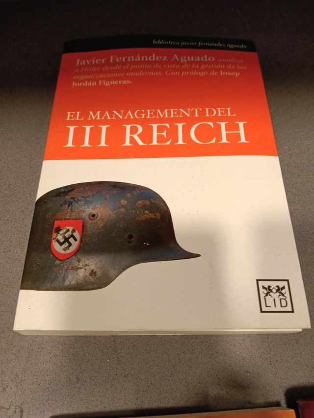 El management del III Reich: Javier Fernández Aguado analiza a Hitler desde el punto de vista de la gestión de las organizaciones modernas (Acción empresarial) (Spanish Edition)