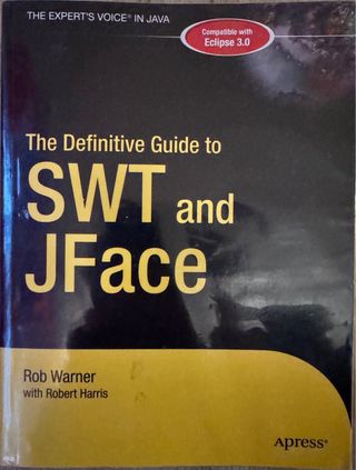 The Definitive Guide to SWT and JFACE