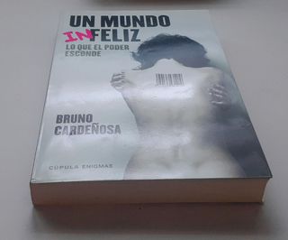 Un mundo (in)feliz: lo que el poder esconde.