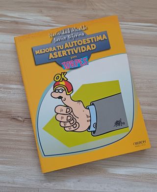 MEJORA TU AUTOESTIMA. ASERTIVIDAD PARA TORPES.