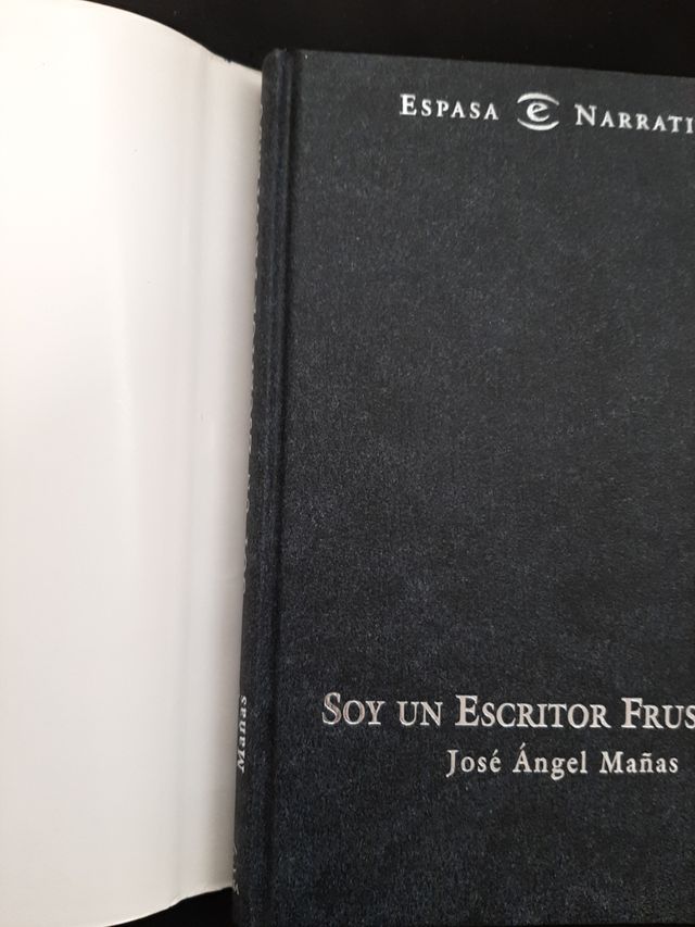 Mañas - Soy un escritor frustrado (Espasa narrativ
