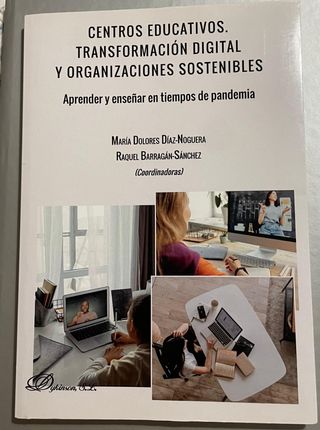 Centros educativos. Transformación digital y organizaciones sostenibles: Aprender y enseñar en tiempos de pandemia