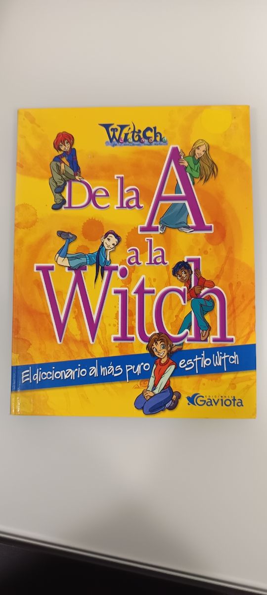 De la A a la Witch. El diccionario al más puro estilo W.I.T.C.H. (Mis libros de W.I.T.C.H.) (Spanish Edition)