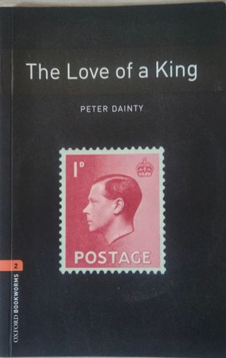 Oxford Bookworms Library: The Love of A King: Level 2: 700-Word Vocabulary (Oxford Bookworms Library: Stage 2)