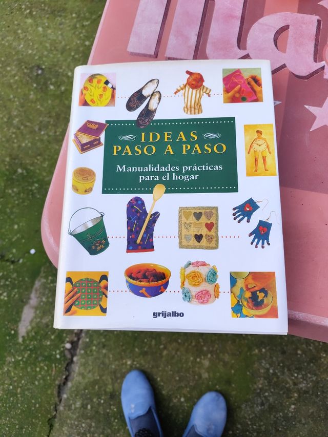 Ideas paso a paso. Manualidades practicas para el hogar.