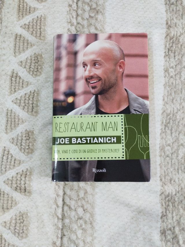 Restaurant man. Vita, vino e cibo di un giudice di Masterchef