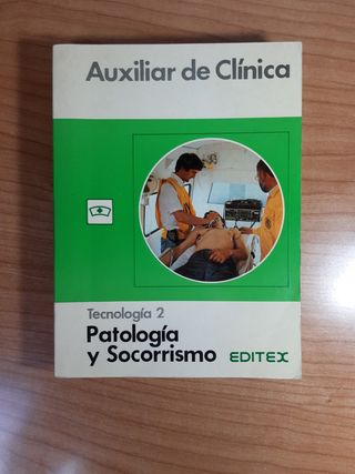 Auxiliar de Clínica. Tecnología 1 y 2. Patología y Socorrismo.