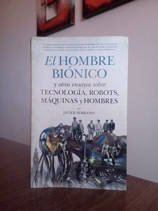 HOMBRE BIONICO Y OTROS ENSAYOS SOBRE TECNOLOGIA,ROBOTS,MAQ.