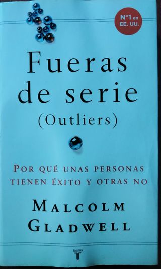 Fuera de serie: Por qué unas personas tienen éxito y otras no (Historia) (Spanish Edition)