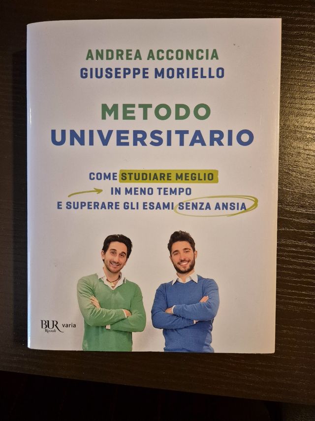Metodo universitario. Come studiare meglio in meno tempo e superare gli esami senza ansia