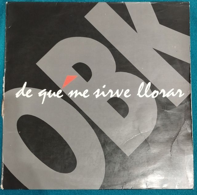 Vinilo Maxi OBK De qué me sirve llorar