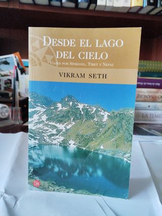 Desde el lago del Cielo : viajes por Sinkiang, Tíbet y Nepal