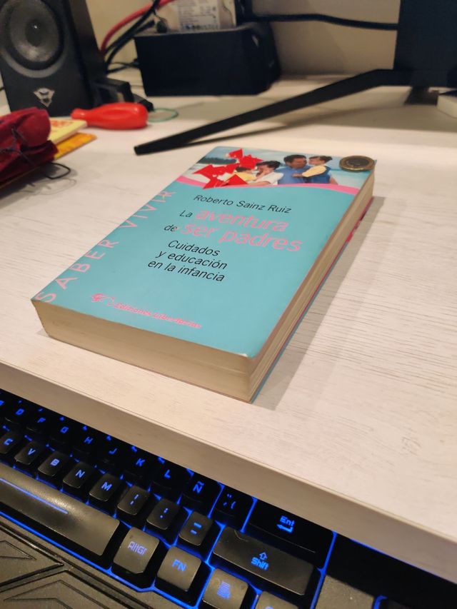 La aventura de ser padres: Cuidados y educación en la infancia (Saber Vivir) (Spanish Edition)