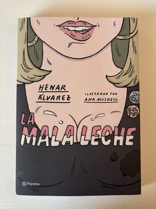 La mala leche: Ilustrado por Ana Müshell