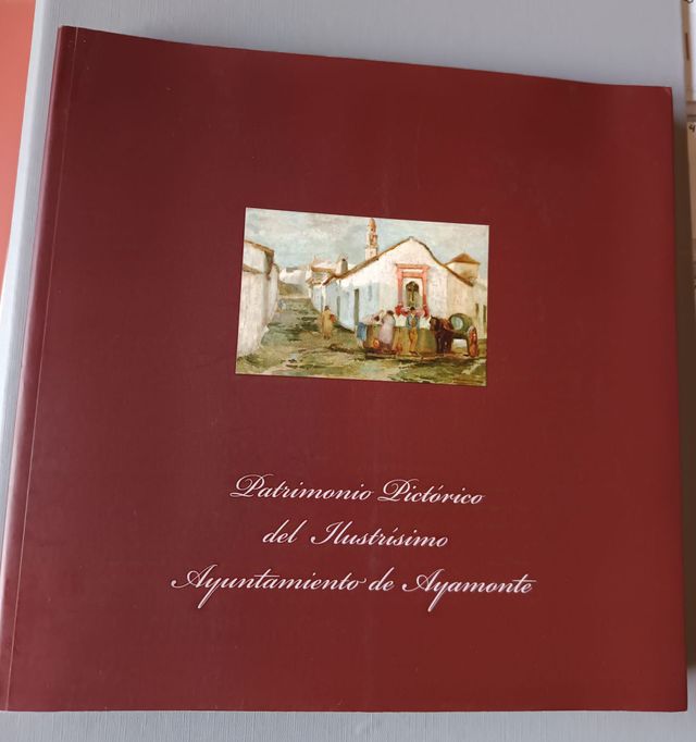 LIBRO. PATRIMONIO PICTÓRICO ILMO. AYTO.DE AYAMONTE
