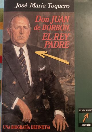 DON JUAN DE BORBON, EL REY PADRE