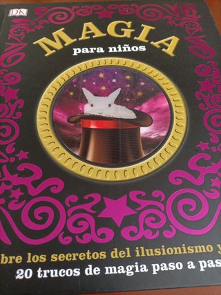 Magia para niños: Descubre los secretos del ilusionismo y aprende 20 trucos de magia paso a paso