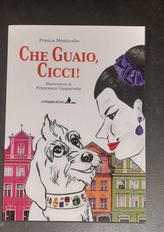 Che guaio Cicci! di Franca Monticello