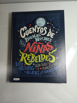 Cuentos de buenas noches para niñas rebeldes: 100 historias de mujeres extraordinarias